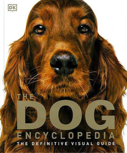 THE DOG ENCYCLOPEDIA THE DEFINITIVE VISUAL GUIDE